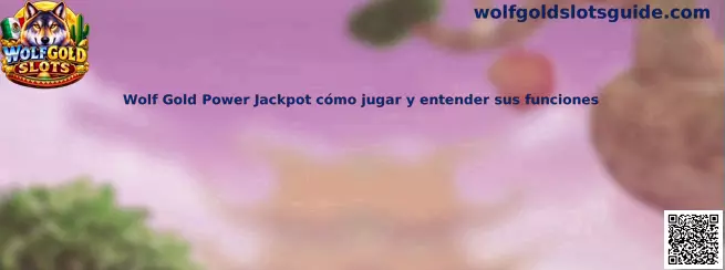 Guía visual de Wolf Gold Power Jackpot para conocer sus funciones y forma de juego