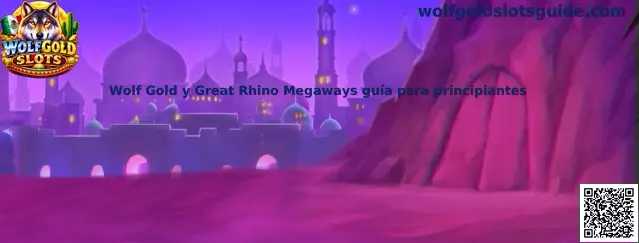 Wolf Gold y Great Rhino Megaways guía para principiantes