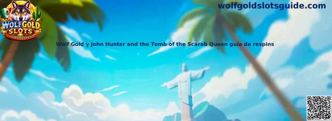 Wolf Gold y John Hunter and the Tomb of the Scarab Queen guía de respins
