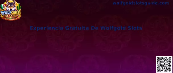 Vista informativa de la experiencia gratuita de Wolfgold Slots