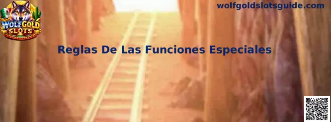 Reglas De Las Funciones Especiales de Wolfgold Slots
